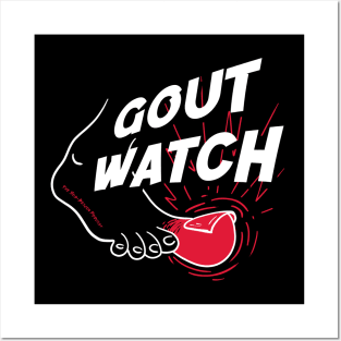 Gout Watch! Posters and Art